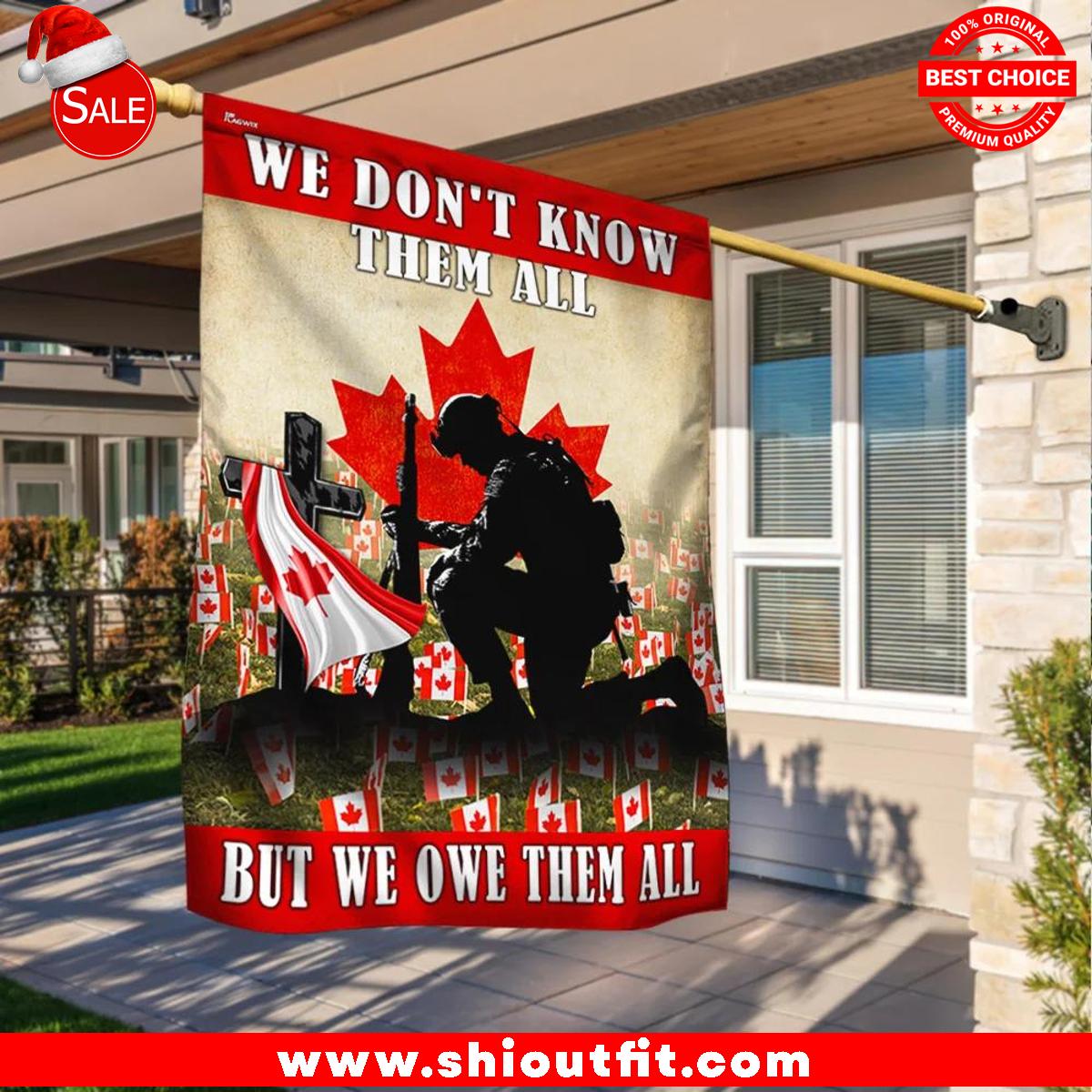Canadian Veteran We Don’t Know Them All But We Owe Them All Flag