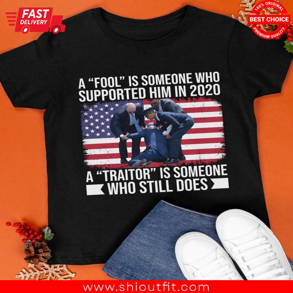 A Fool Is Someone Who Supported Him In 2020 Shirt