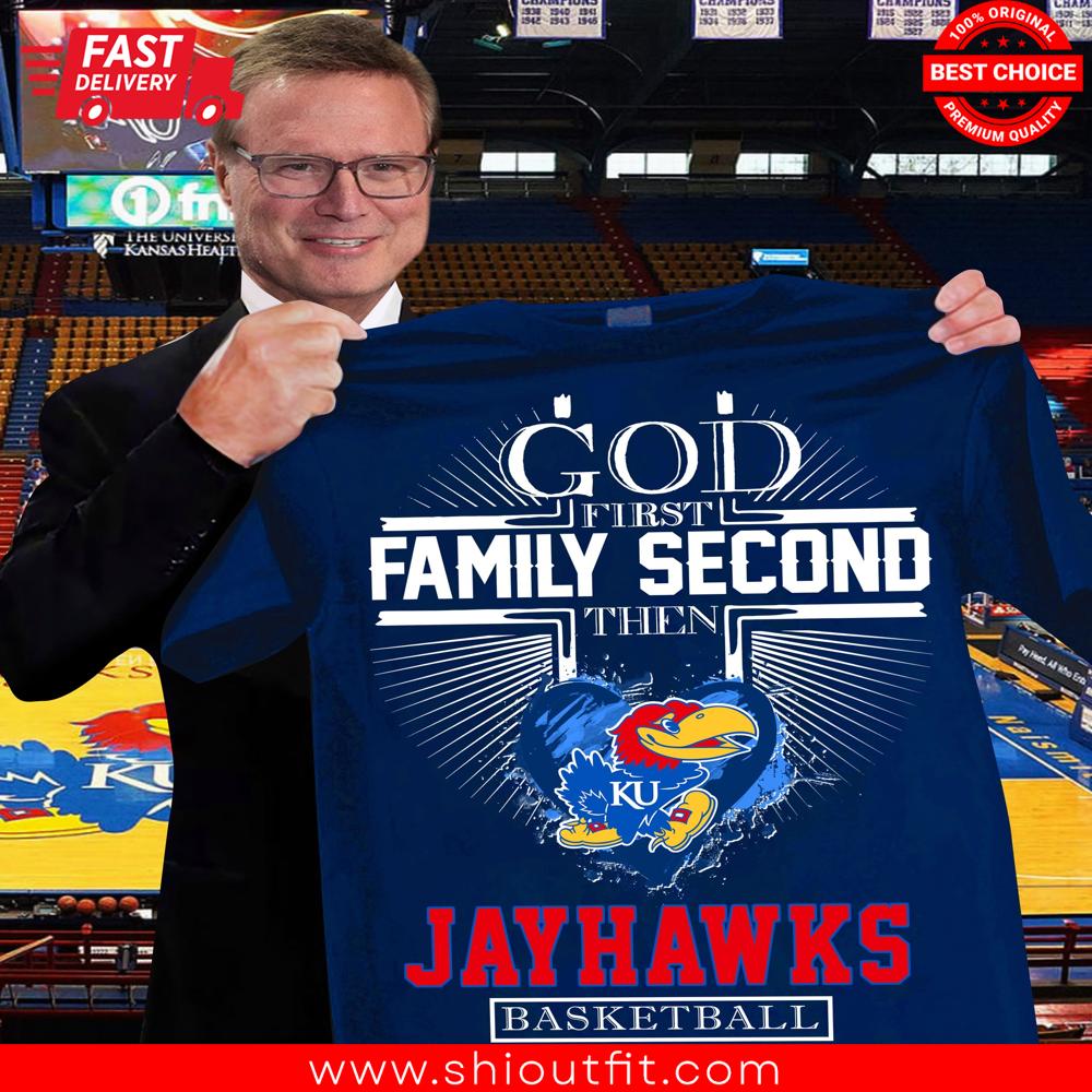 God First Family Second Then Jayhawks Basketball Shirt