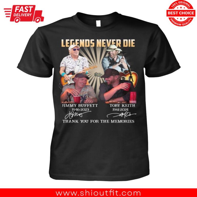 Jimmy Buffett And Toby Keith Legends Never Die Shirt