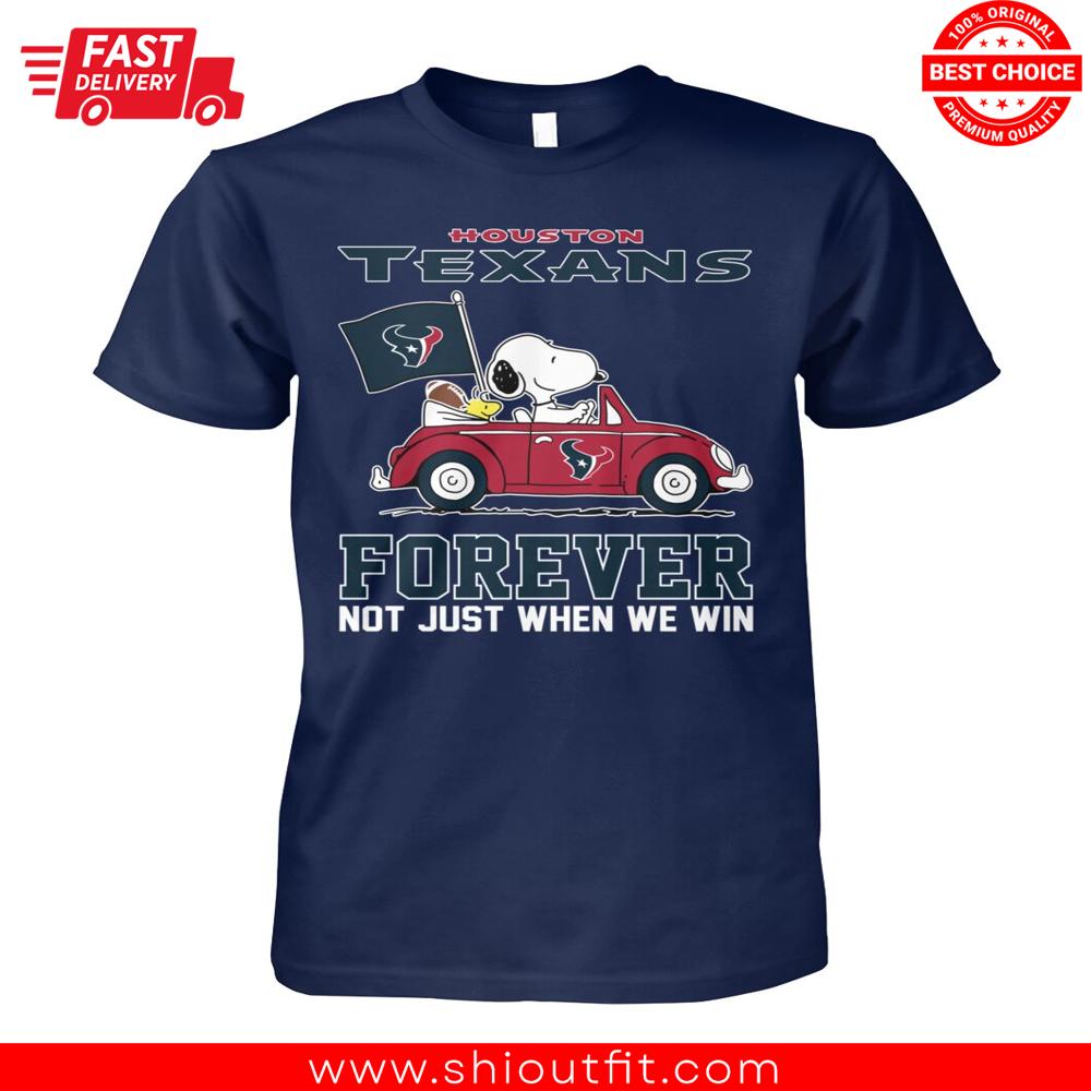 Snoopy Woodstock Car Houston Texas Forever Not Just When We Win Shirt