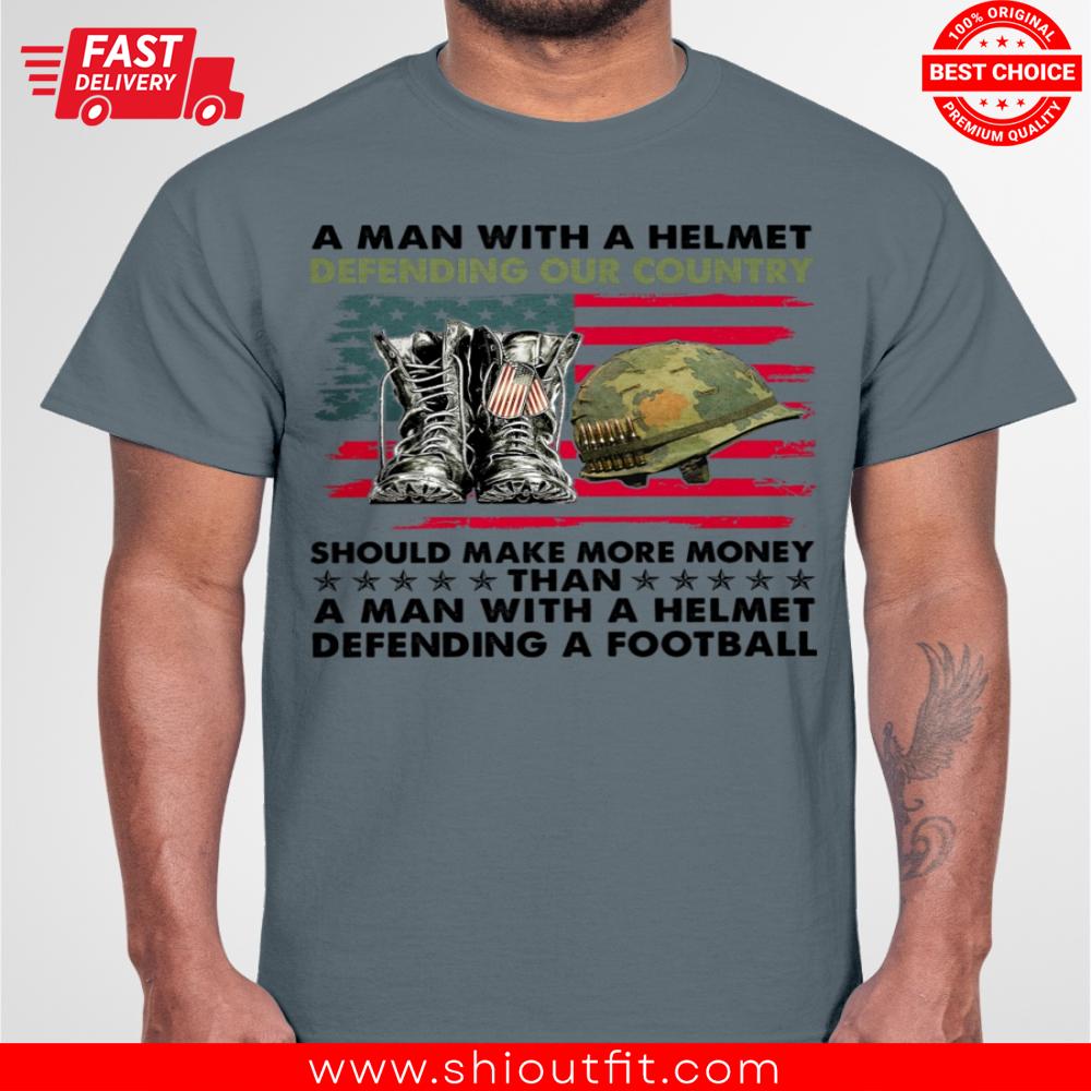 Veteran A Man With A Helmet Defending Our Country Shirt