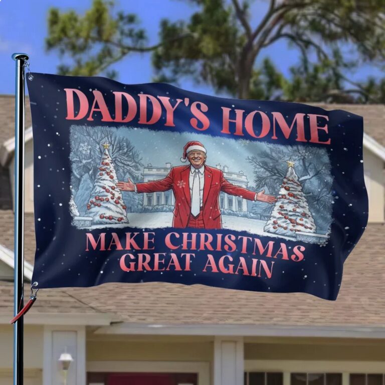 Daddy Home Make Christmas Again Trump Outdoor Flag