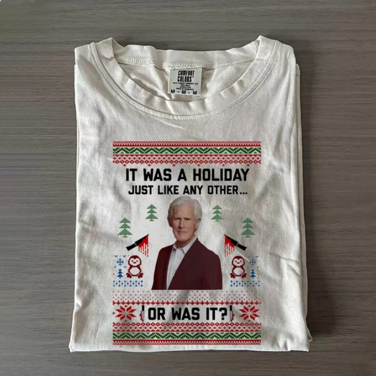 It Was A Holiday Just Like Any Other Shirt